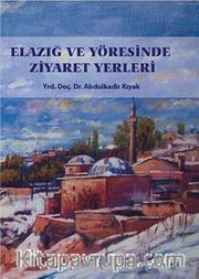Elazığ ve Yöresinde Ziyaret Yerleri