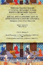 Mahkeme Kayıtları Işığında 17. Yüzyıl İstanbul'unda Sosyo Ekonomik Yaşam - Cilt:9 Kredi Piyasaları ve Faiz Uygulamaları (1602-61)