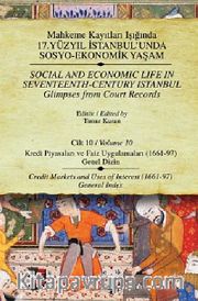 Mahkeme Kayıtları Işığında 17. Yüzyıl İstanbul'unda Sosyo Ekonomik Yaşam - Cilt:10 Kredi Piyasaları ve Faiz Uygulamaları (1661-97)