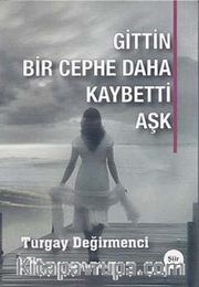 Gittin Bir Cephe Daha Kaybetti Aşk