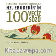 Hz. Ebubekir'in 100 Veciz Sözü