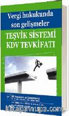 Vergi Hukukunda Son Gelişmeler Teşvik Sistemi KDV Tevkifatı