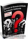 Uzman İş Verenin El Kitabı İş Hukuku Hakkında 70 Soru ve Cevap