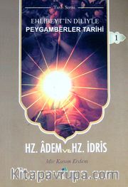 Ehlibeyt'in Diliyle Peygamberler Tarihi-1 <br /> Hz.Adem ve Hz.İdris