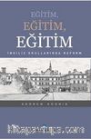 Eğitim, Eğitim Eğitim & İngiliz Okullarında Reform