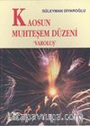 Kaosun Muhteşem Düzeni 'Varoluş'