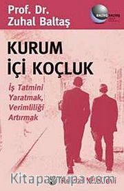 Kurum İçi Koçluk <br /> İş Tatmini Yaratmak, Verimliliği Artırmak