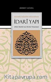Hulefa-i Raşidin Döneminde İdari Yapı <br /> Dört Halife'nin Devlet Yönetimi