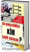 Bu Gençlerimize Kim Sahip Çıkacak