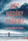 Ne? Nedir? Neden?
