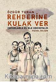 Rehberine Kulak Ver <br /> Çocuklarla El Ele Ebeveynlik
