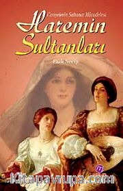 Haremin Sultanları <br /> Cariyelerin Saltanat Mücadelesi