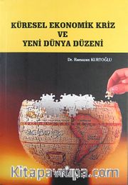 Küresel Ekonomik Kriz ve Yeni Dünya Düzeni