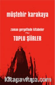Zaman Gergefinde Kitabeler <br /> Toplu Şiirler