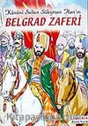 Belgrad Zaferi / Kanuni Sultan Süleyman Han'ın
