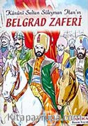 Belgrad Zaferi / Kanuni Sultan Süleyman Han'ın