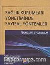 Sağlık Kurumları Yönetiminde Sayısal Yöntemler & Teknikler ve Uygulamalar