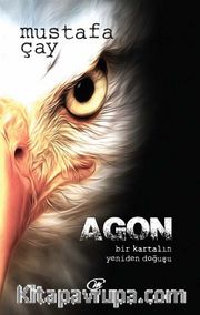 Agon <br /> Bir Kartalın Yeniden Doğuşu