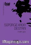Süpürge-Kadın Destanı