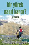 Bir Yürek Nasıl Kanar?