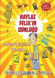 Haylaz Felix'in Günlüğü / Muhteşem Plan