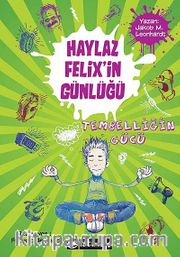 Haylaz Felix'in Günlüğü / Tembelliğin Gücü