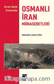 Kırım Harbi Esnasında Osmanlı-İran Münasebetleri