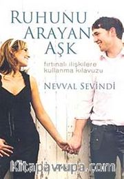 Ruhunu Arayan Aşk <br /> Fırtınalı İlişkilere Kullanma Kılavuzu