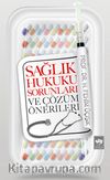 Sağlık Hukuku Sorunları ve Çözüm Önerileri