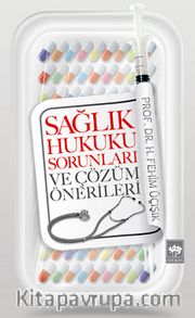 Sağlık Hukuku Sorunları ve Çözüm Önerileri