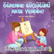 Öğrenme Güçlüğünü Nasıl Yendim? / Duygularım ve Davranışlarım