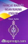 İnanç ve İbadetin İnsan Ruhuna Etkileri