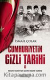 Cumhuriyetin Gizli Tarihi 1 & Resmi Tarihten Gayri Resmi Tarihe