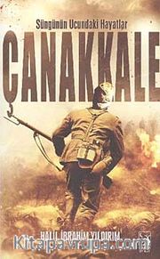 Süngünün Ucundaki Hayatlar Çanakkale