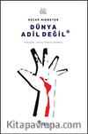 Dünya Adil Değil
