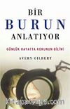 Bir Burun Anlatıyor & Günlük Hayatta Kokunun Bilimi