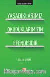 Yaşadıklarımız Okuduklarımızın Efendisidir