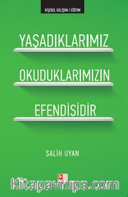 Yaşadıklarımız Okuduklarımızın Efendisidir