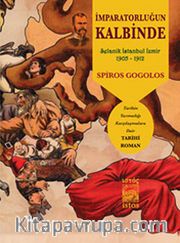 İmparatorluğun Kalbinde <br /> Selanik İstanbul İzmir 1905-1912