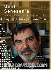 Ümit Şenesen'e Armağan Paylaşımlar: Sayılarla Türkiye Ekonomisi