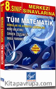 8. Sınıf Merkezi Sınavlarına Konularına Göre Tüm Matematik - Sorular ve Ayrıntılı Çözümleri <br /> Konu Anlatımlı/Örnek Çözümlü/Okula Yardımcı (25 Sınavın Soruları)