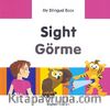 Sight - Görme / My Bilingual Book