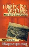Türkiye'den Kovulmak & Hacı Bey'in İzmir Günleri