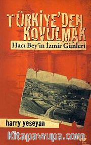 Türkiye'den Kovulmak <br /> Hacı Bey'in İzmir Günleri