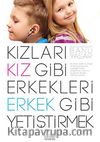 Kızları Kız Gibi Erkekleri Erkek Gibi Yetiştirmek