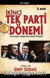 İkinci Tek Parti Dönemi & AKP'nin Yumuşak Hegemon Parti Projesinin Anatomisi