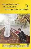 Dudağındaki Mağarada Uyuyabilir miyim?