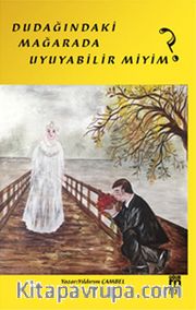 Dudağındaki Mağarada Uyuyabilir miyim?