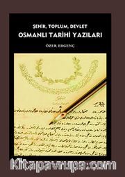 Şehir, Toplum, Devlet Osmanlı Tarihi Yazıları