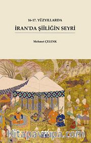16-17. Yüzyıllarda İran'da Şiiliğin Seyri